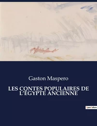 LES CONTES POPULAIRES DE L'ÉGYPTE ANCIENNE