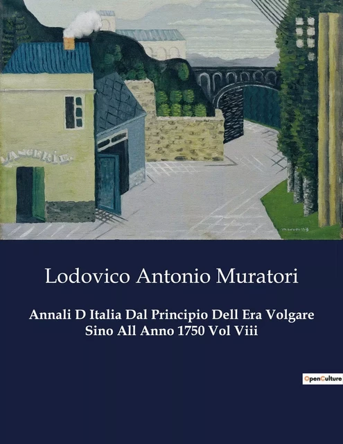 Annali D Italia Dal Principio Dell Era Volgare Sino All Anno 1750 Vol Viii - Lodovico Antonio Muratori - CULTUREA