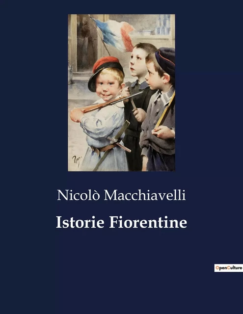 Istorie Fiorentine - Nicolò Macchiavelli - CULTUREA