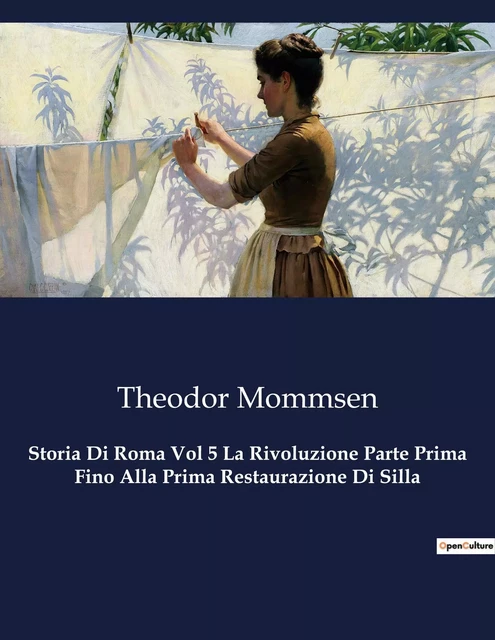 Storia Di Roma Vol 5 La Rivoluzione Parte Prima Fino Alla Prima Restaurazione Di Silla - Theodor Mommsen - CULTUREA