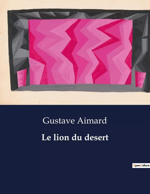 Le lion du desert - Gustave Aimard - CULTUREA