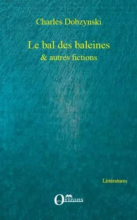 Le bal des baleines - Charles Dobzynski - Editions L'Harmattan