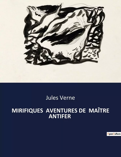 MIRIFIQUES  AVENTURES DE  MAÎTRE ANTIFER - Jules Verne - CULTUREA