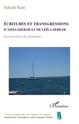 Ecritures et transgressions d'Assia Djebar et de Leïla Sebbar - Soheila Kian - Editions L'Harmattan