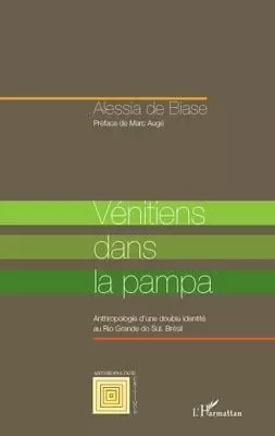 Vénitiens dans la Pampa - Alessia De Biase - Editions L'Harmattan