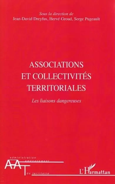 Associations et collectivités territoriales - HERVE Groud, Serge Pugeault, Jean-David Dreyfus - Editions L'Harmattan