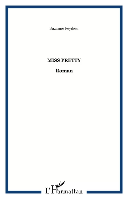 Miss Pretty - Suzanne Feydieu - Editions L'Harmattan