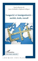 Langue(s) et immigration(s): société, école, travail