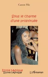 SOUS LE CHARME D'UNE PROSTITUEE