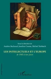 Les intellectuels et l'Europe de 1945 à nos jours