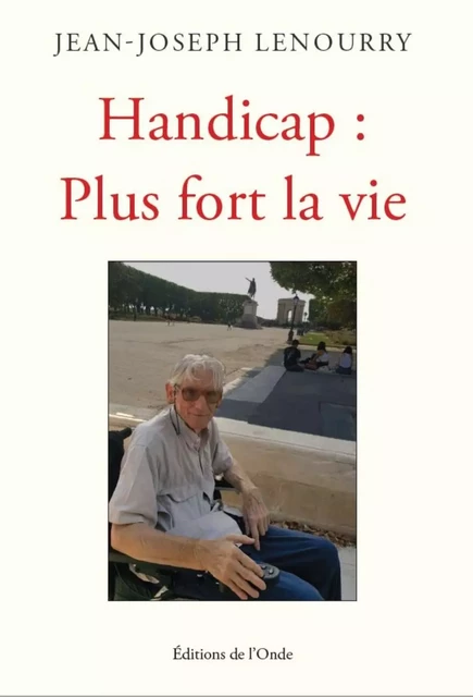 HANDICAP : PLUS FORT LA VIE -  LENOURRY JEAN-JOSEPH - ONDE