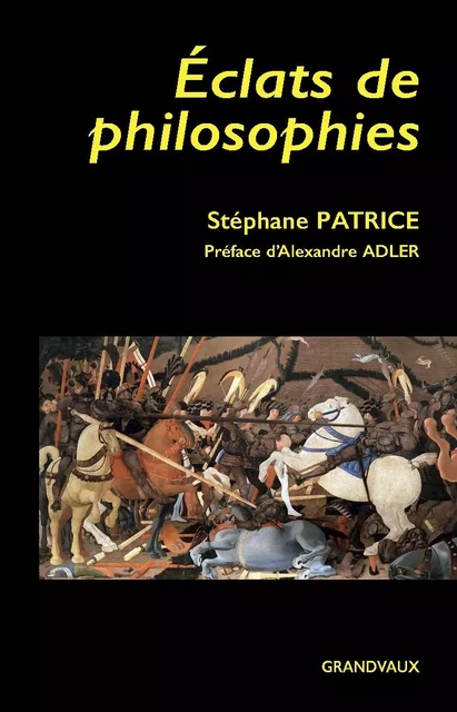 ECLATS DE PHILOSOPHIES -  Patrice stephane / adler alexandre (pref.) - GRANDVAUX