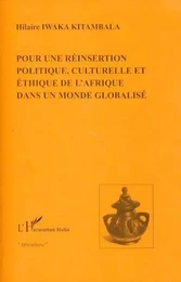 Pour une réinsertion politique, culturelle et éthique de l'Afrique dans un monde globalisé