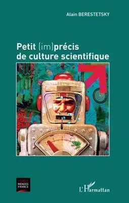 Petit (im)précis de culture scientifique - Alain Berestetsky - Editions L'Harmattan