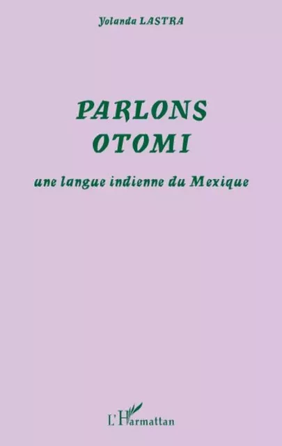 Parlons otomi - Yolanda Lastra - Editions L'Harmattan