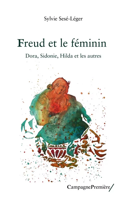 Freud et le féminin - Sylvie Sesé-Léger - CAMPAGNE PREM