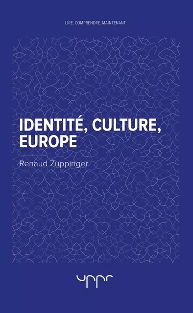 Identité, Culture, Europe - Renaud Zuppinger - UPPR