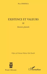 Existence et valeurs (tome III)