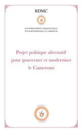 Projet politique alternatif pour gouverner et moderniser le Cameroun (RDMC)