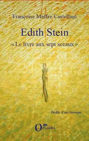 Edith Stein - Françoise Maffre Castellani - Editions Orizons