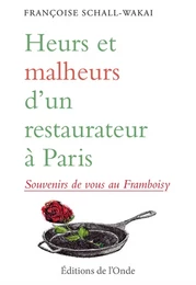 Heurs et malheurs d'un restaurateur à Paris - souvenirs de vous au Framboisy