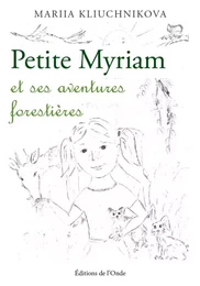 PETITE MYRIAM ET SES AVENTURES FORESTIERES