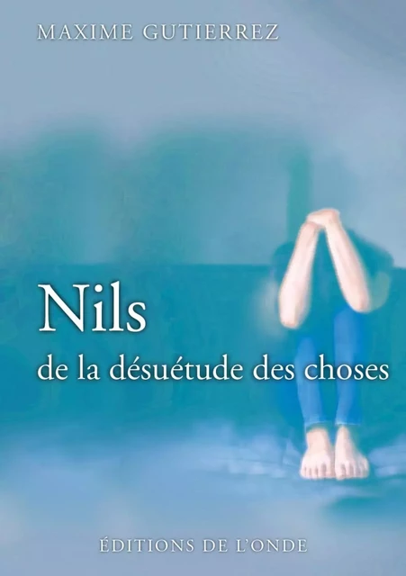 Nils - de la désuétude des choses -  - ONDE