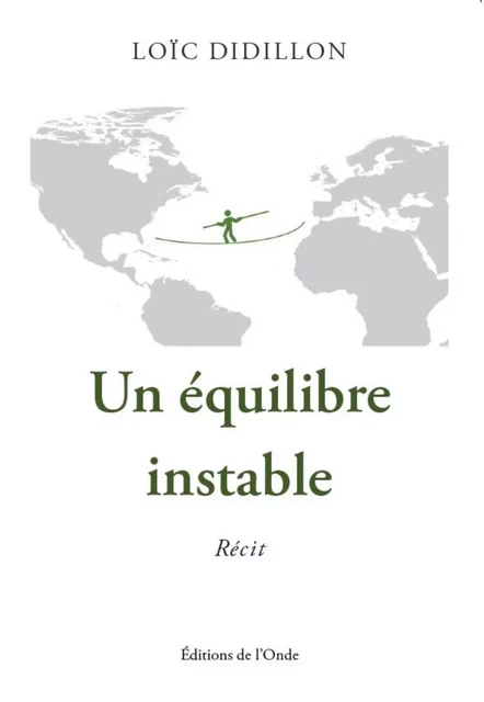 UN EQUILIBRE INSTABLE -  DIDILLON LOIC - ONDE