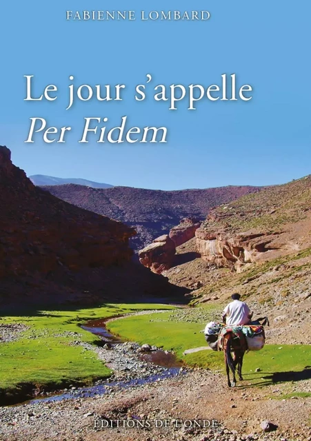 LE JOUR S'APPELLE PER FIDEM -  LOMBARD FABIENNE - ONDE