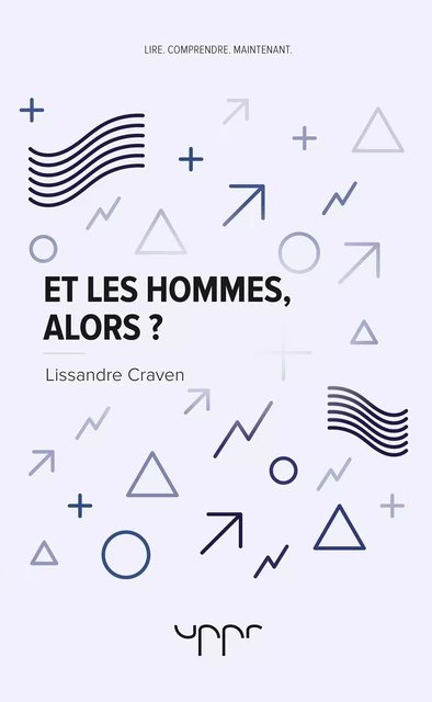 Et les hommes, alors ? - Lissandre Craven - UPPR