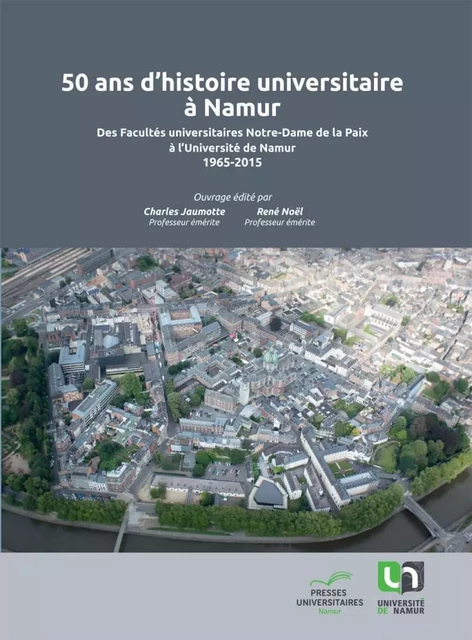 50 ANS D'HISTOIRE UNIVERSITAIRE A NAMUR -  - PU NAMUR