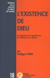 L'EXISTENCE DE DIEU - LES ARGUMENTS DE L'AGNOSTICISME, DE L'ATHEISME ET DU THEISME