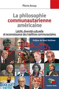 LA PHILOSOPHIE COMMUNAUTAIRE AMERICAINE -  PIERRE ANSAY - COULEUR LIVRES