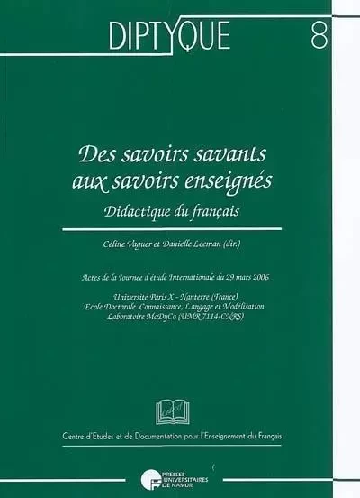 DES SAVOIRS SAVANTS AUX SAVOIRS ENSEIGNES. DIDACTIQUE DU FRANCAIS -  - PU NAMUR