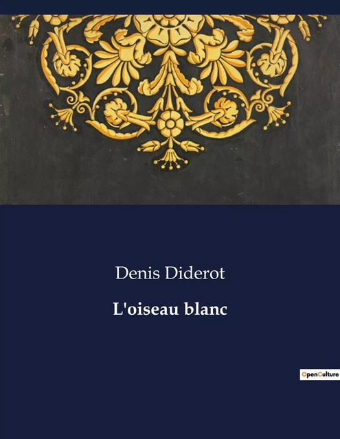 L'oiseau blanc - Denis Diderot - CULTUREA