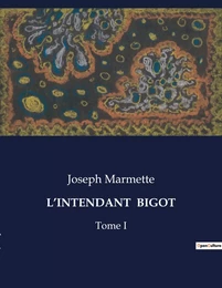 L'INTENDANT  BIGOT