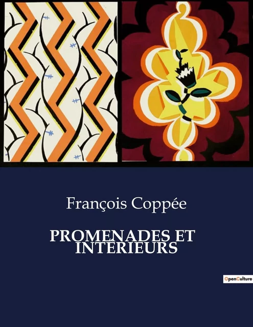 PROMENADES ET   INTÉRIEURS - François Coppée - CULTUREA