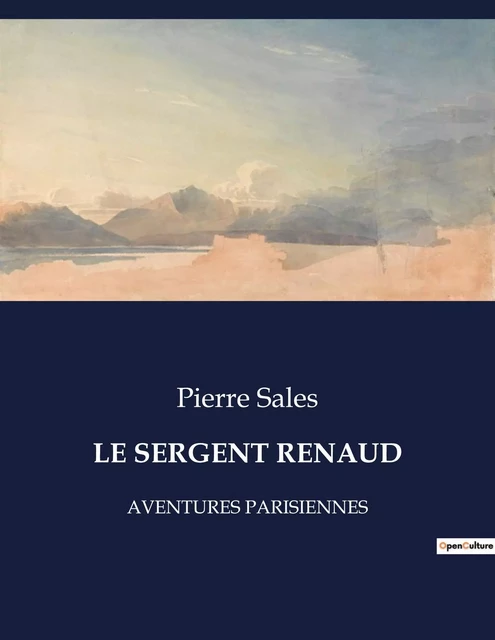 LE SERGENT RENAUD - Pierre Sales - CULTUREA