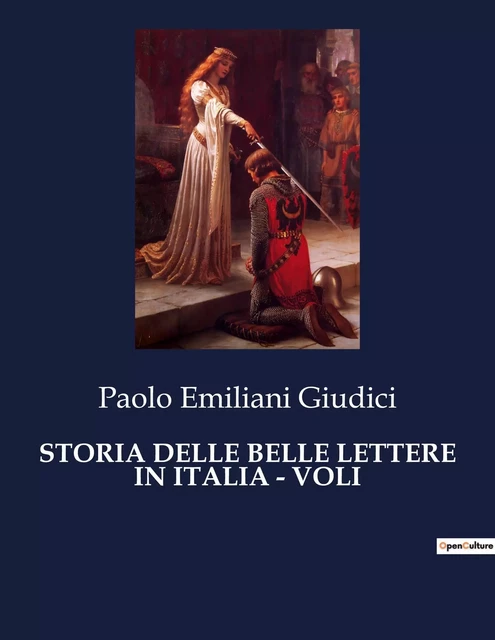 STORIA DELLE BELLE LETTERE IN ITALIA - VOLI - Paolo Emiliani Giudici - CULTUREA