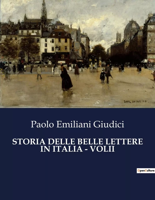 STORIA DELLE BELLE LETTERE IN ITALIA - VOLII - Paolo Emiliani Giudici - CULTUREA