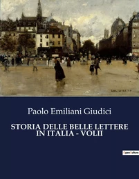 STORIA DELLE BELLE LETTERE IN ITALIA - VOLII