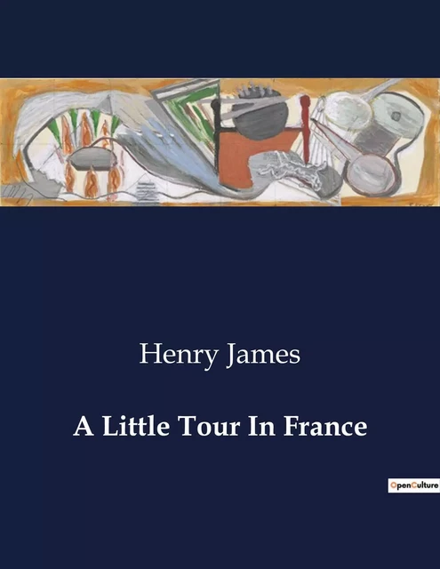 A Little Tour In France - Henry JAMES - CULTUREA