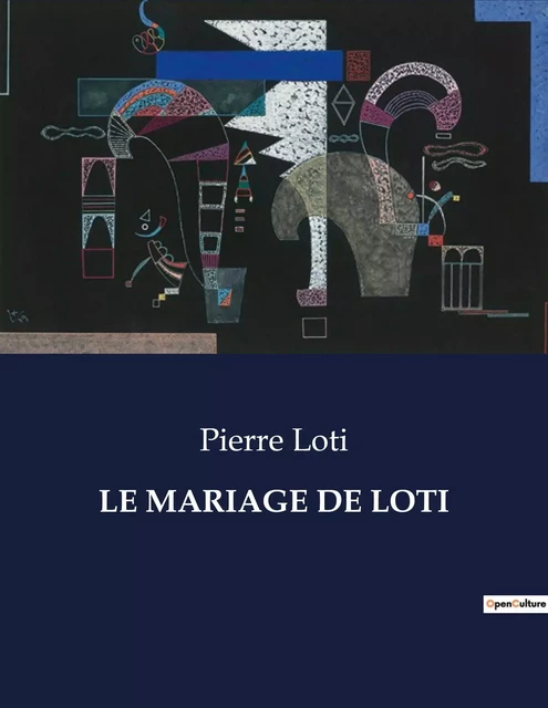 LE MARIAGE DE LOTI - Pierre Loti - CULTUREA