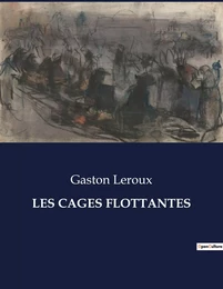 LES CAGES FLOTTANTES