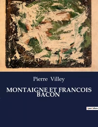 MONTAIGNE ET FRANCOIS BACON