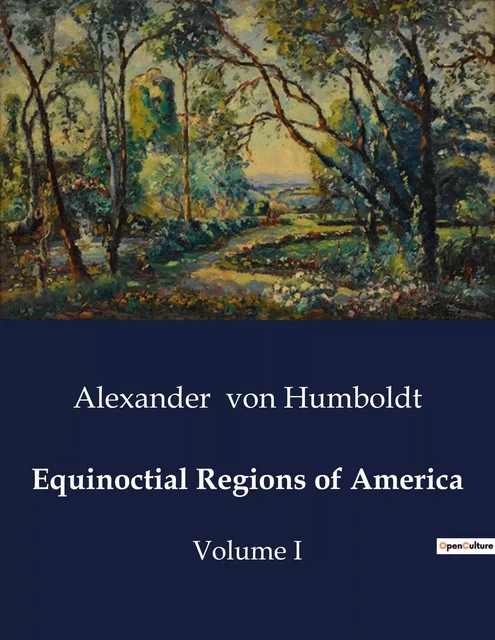 Equinoctial Regions of America - Alexander Von Humboldt - CULTUREA