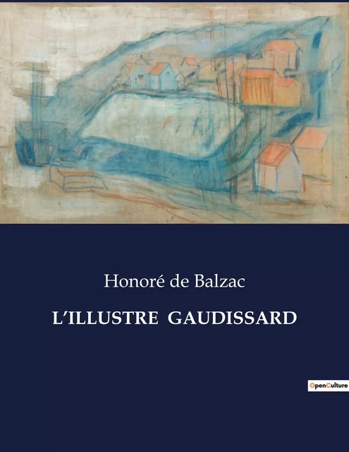 L'ILLUSTRE  GAUDISSARD - Honoré de Balzac - CULTUREA