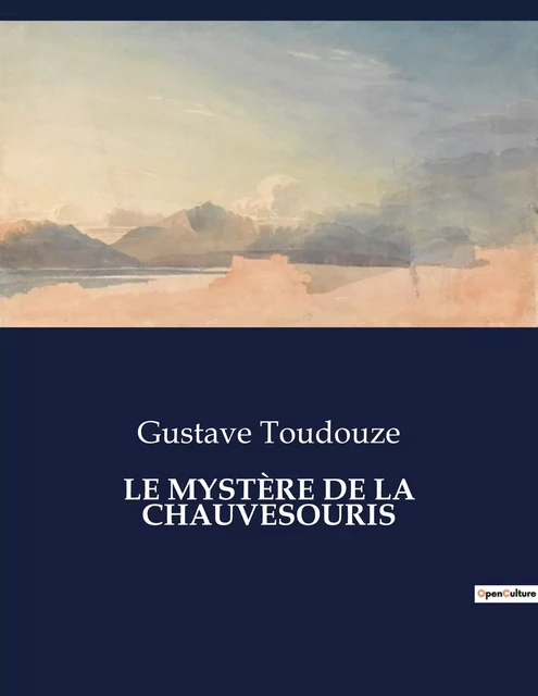 LE MYSTÈRE DE LA CHAUVESOURIS - Gustave Toudouze - CULTUREA