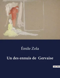 Un des ennuis de  Gervaise