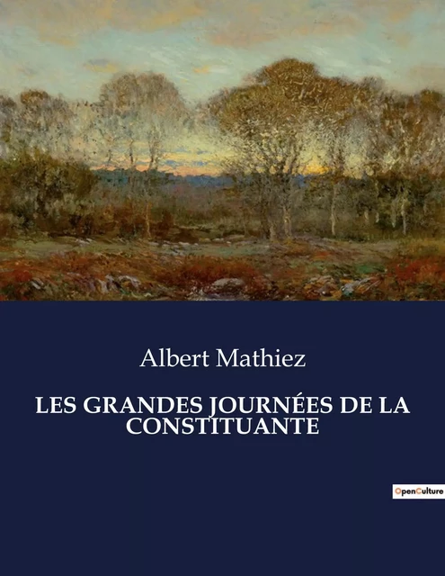 LES GRANDES JOURNÉES DE LA CONSTITUANTE - Albert Mathiez - CULTUREA